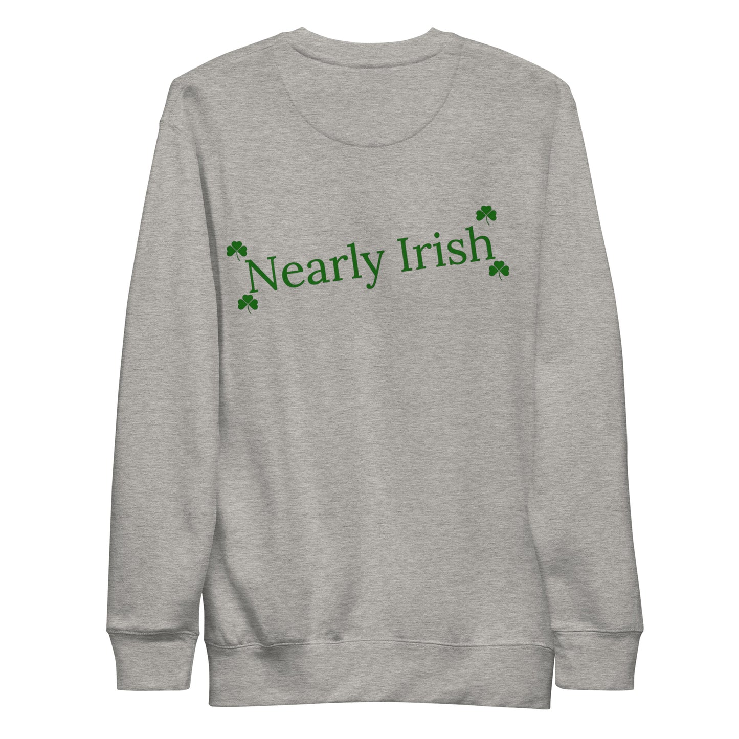 Nearly Irish Unisex Premium Sweatshirt