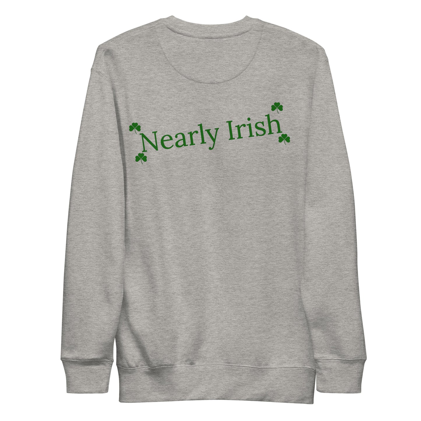 Nearly Irish Unisex Premium Sweatshirt