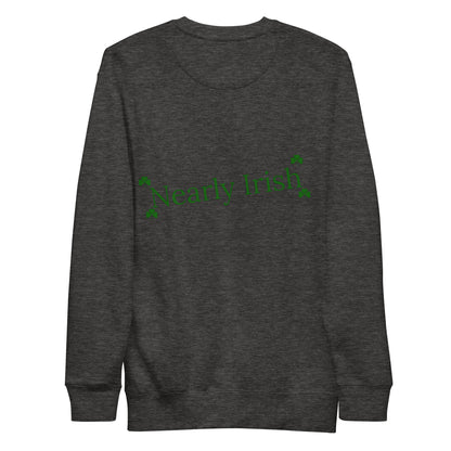 Nearly Irish Unisex Premium Sweatshirt