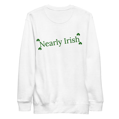 Nearly Irish Unisex Premium Sweatshirt