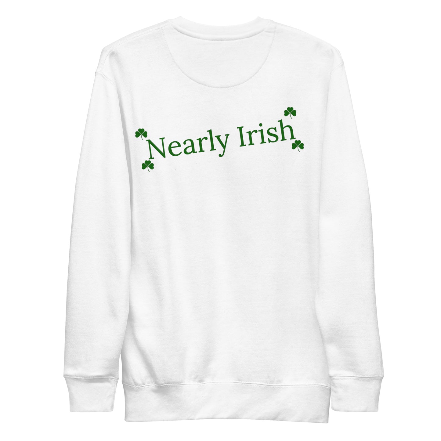 Nearly Irish Unisex Premium Sweatshirt